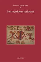 Couverture du livre « Études syriaques t.8 : les mystiques syriaques » de Alain Desreumaux aux éditions Paul Geuthner