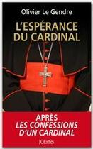 Couverture du livre « L'espérance du cardinal » de Le Gendre Olivier aux éditions Jc Lattes