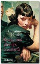 Couverture du livre « Rendez-vous allee des brouillards » de Christine Haydar aux éditions Jc Lattes