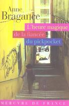 Couverture du livre « L'heure magique de la fiancee du pickpocket » de Anne Bragance aux éditions Mercure De France