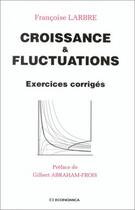 Couverture du livre « Croissance et fluctuation ; exercices corrigés » de Francoise Larbre aux éditions Economica