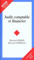Couverture du livre « Audit Comptable Et Financier » de Bernard Grand et Bernard Verdalle aux éditions Economica