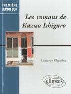 Couverture du livre « Les romans de kazuo ishiguro » de Chamlou Helene aux éditions Ellipses