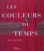 Couverture du livre « Les Couleurs Du Temps » de Silvester Hans et Comte aux éditions La Martiniere