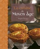 Couverture du livre « Cuisine du Moyen Age » de Brigitte Racine aux éditions Ouest France