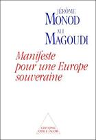 Couverture du livre « Manifeste pour une Europe souveraine » de Ali Magoudi et Jérôme Monod aux éditions Odile Jacob