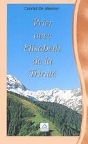 Couverture du livre « Prier avec Elisabeth de la Trinité » de De Meester C. aux éditions Signe