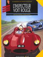 Couverture du livre « Les enquêtes de l'inspecteur Bayard T.11 ; l'inspecteur voit rouge » de Jean-Louis Fonteneau et Olivier Schwartz aux éditions Bd Kids