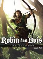 Couverture du livre « Robin des Bois » de Claude Merle aux éditions Bayard Jeunesse