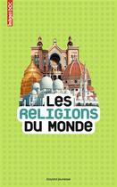 Couverture du livre « Les religions du monde » de Sandrine Mirza aux éditions Bayard Jeunesse