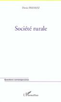 Couverture du livre « Societe rurale » de Denis Fressoz aux éditions L'harmattan