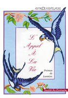 Couverture du livre « Lappel a la vie ; poèmes de lumière » de Andree Kestelaere aux éditions Societe Des Ecrivains
