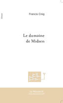 Couverture du livre « LE DOMAINE DE MIDSEN » de Francis Creg aux éditions Le Manuscrit