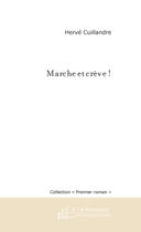 Couverture du livre « Marche et creve ! » de Herve Cuillandre aux éditions Le Manuscrit