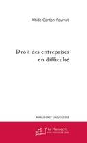 Couverture du livre « Droit des entreprises en difficultés » de Canton-Fourrat A. aux éditions Le Manuscrit