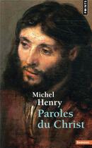 Couverture du livre « Paroles du Christ » de Michel Henry aux éditions Points