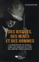 Couverture du livre « Des risques, des mines et des hommes » de Sylvain Beaupre aux éditions Pu De Quebec