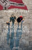 Couverture du livre « La nostalgie des sentiments » de Hanni Munzer aux éditions Archipel