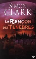 Couverture du livre « La rançon des ténèbres » de Simon Clark aux éditions Bragelonne