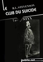 Couverture du livre « Le club du suicide » de Robert Louis Stevenson aux éditions Publie.net