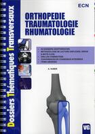 Couverture du livre « Orthopédie ; traumatologie ; rhumatologie » de Albert Huber aux éditions Vernazobres Grego