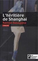 Couverture du livre « L'héritière de Sanghai » de Ramon Basagana aux éditions Les Nouveaux Auteurs
