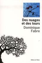 Couverture du livre « Des nuages et des tours » de Dominique Fabre aux éditions Editions De L'olivier