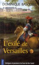 Couverture du livre « L'exilé de Versailles » de Dominique Basquiat aux éditions City