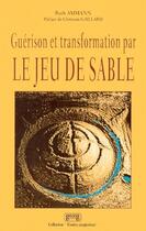 Couverture du livre « Guérison et transformation par le jeu de sable » de Ruth Ammann aux éditions Georg