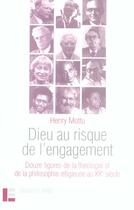 Couverture du livre « Dieu au risque de l'engagement : 12 figures de la théologie et de la philosophie religieuse au XXe s. » de Henry Mottu aux éditions Labor Et Fides