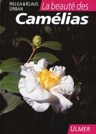 Couverture du livre « Beaute Des Camelias (La) » de Urban Helga & Klaus aux éditions Eugen Ulmer