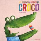 Couverture du livre « Les couleurs à croquer de croco » de Olivier Daumas aux éditions Bilboquet