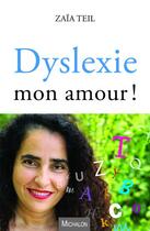 Couverture du livre « Dyslexie mon amour ! » de Zaia Teil aux éditions Michalon