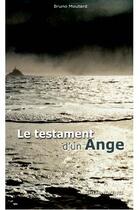 Couverture du livre « Le testament d'un ange » de Bruno Moutard aux éditions Cheminements