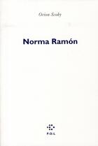 Couverture du livre « Norma Ramon » de Orion Scohy aux éditions P.o.l