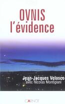 Couverture du livre « Ovnis L'Evidence » de Nicolas Montigiani et Jean-Jacques Velasco aux éditions Carnot