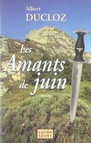 Couverture du livre « Les amants de juin » de Albert Ducloz aux éditions Lucien Souny