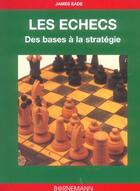 Couverture du livre « Les échecs ; des bases à la stratégie » de James Eade aux éditions Bornemann