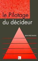 Couverture du livre « Le pilotage du décideur » de Jean-Yves Saulou aux éditions Tec Et Doc