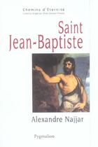 Couverture du livre « Saint Jean-Baptiste » de Alexandre Najjar aux éditions Pygmalion