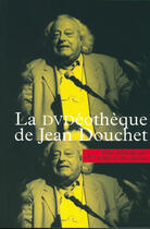 Couverture du livre « La dvdeotheque de jean douchet » de Jean Douchet aux éditions Cahiers Du Cinema
