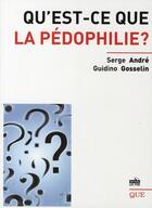Couverture du livre « Qu'est ce que la pédophilie? » de Andre Gosselin aux éditions Luc Pire