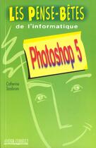 Couverture du livre « Photoshop 5 » de Catherine Szaibrum aux éditions Eyrolles