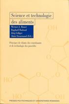 Couverture du livre « Science et technologie des aliments ; principes de chimie des constituants et de technologie des procédés » de Bauer et Badoud aux éditions Ppur