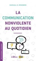 Couverture du livre « La communication nonviolente au quotidien » de Marshall B. Rosenberg aux éditions Jouvence