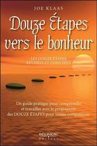 Couverture du livre « Douze étapes vers le bonheur ; les douze etapes révisées et enrichies » de Joe Klaas aux éditions Beliveau