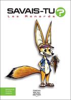 Couverture du livre « Savais-tu ? ; les renards » de Alain M. Bergeron et Sampar et Michel Quintin aux éditions Michel Quintin