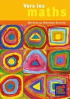 Couverture du livre « Vers les maths ; maternelle moyenne section » de Sautenet Duprey aux éditions Acces