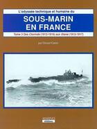 Couverture du livre « L'odyssée technique et humaine du sous-marin en France Tome 3 ; des Clorinde (1912-1916) aux Diane (1912-1917) » de Gerard Garier aux éditions Marines