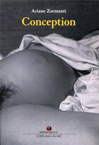 Couverture du livre « Conception ; naissance d'une coparentalité » de Ariane Zarmanti aux éditions Omniscience